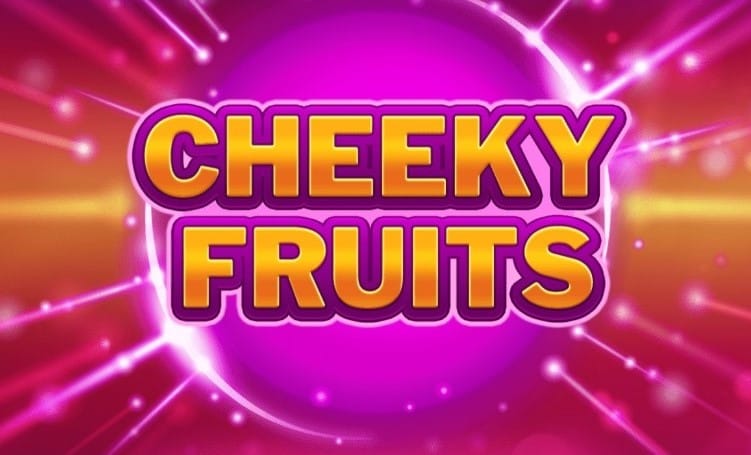 Cheeky Fruits Slot Mega Reel