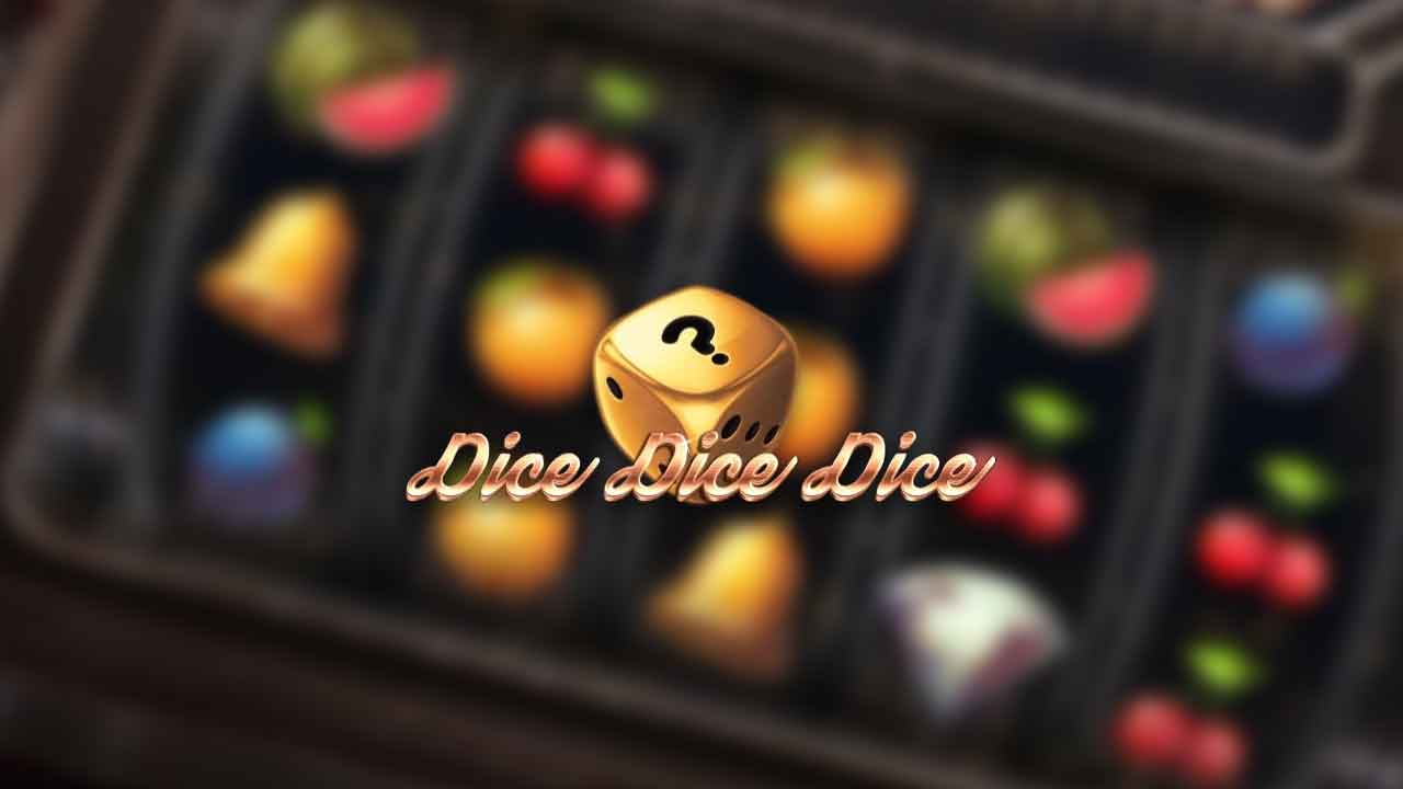 Dice Dice Dice Slots Mega Reel