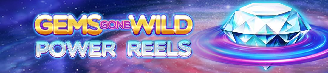 Gems Gone Wild Power Reels Slots Mega Reel